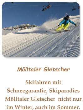 Mölltaler Gletscher Skifahren mit Schneegarantie, Skiparadies Mölltaler Gletscher  nicht nur im Winter, auch im Sommer.