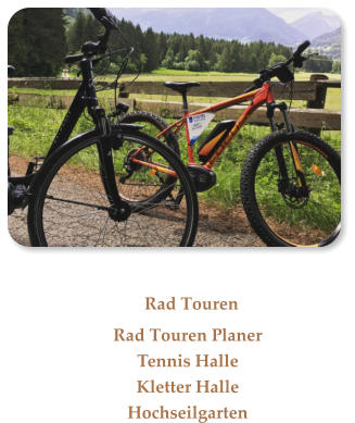 Rad TourenRad Touren Planer Tennis HalleKletter HalleHochseilgarten